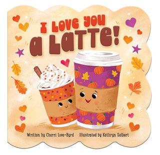 Book cover of 'I Love You a Latte!' with cartoon coffee cups and autumn-themed design.